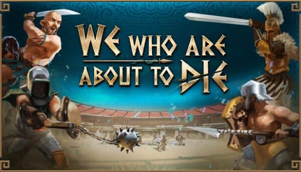 دانلود بازی We Who Are About To Die برای کامپیوتر