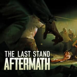 دانلود بازی The Last Stand Aftermath برای کامپیوتر