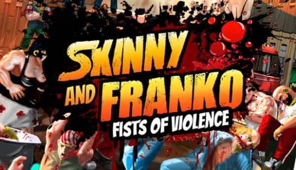 دانلود بازی Skinny & Franko Fists of Violence برای کامپیوتر