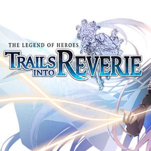 دانلود بازی The Legend of Heroes Trails into Reverie کامپیوتر + آپدیت