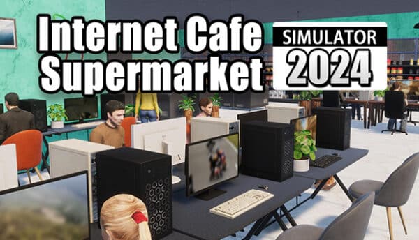 دانلود بازی Internet Cafe & Supermarket Simulator 2024 برای کامپیوتر