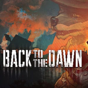 دانلود بازی Back to the Dawn برای کامپیوتر + آپدیت v2.0.0.29